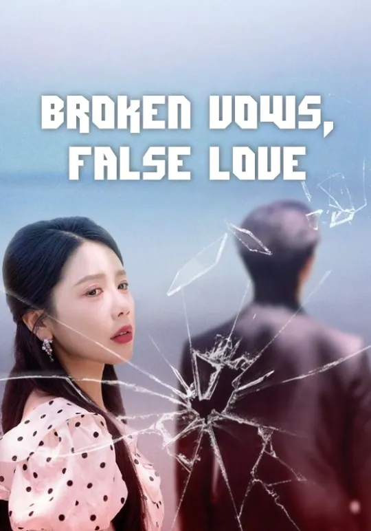 Broken Vows, False Love